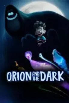 Orion and the Dark (2024) โอไรออนท่องแดนมหัศจรรย์รัตติกาล