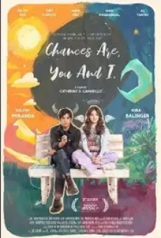 Chances Are, You and I โอกาสคือ... เธอกับฉัน (2024) - ดูหนังออนไลน